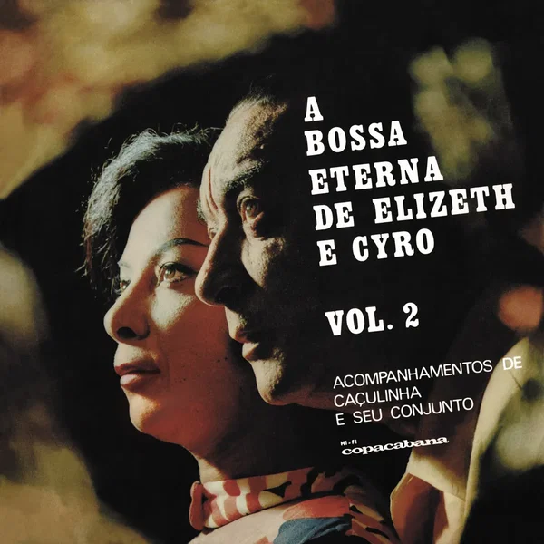 A bossa eterna de Elizeth e Cyro vol. 2