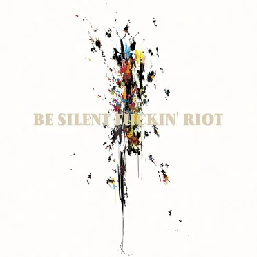 Be Silent Fuckin'Riot