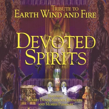 A Tribute to Earth Wind and Fire by Devoted Spirits - album cover