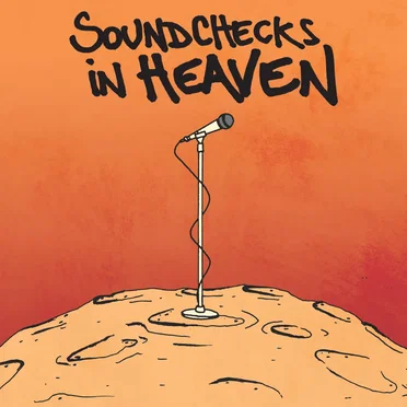 Soundchecks in Heaven