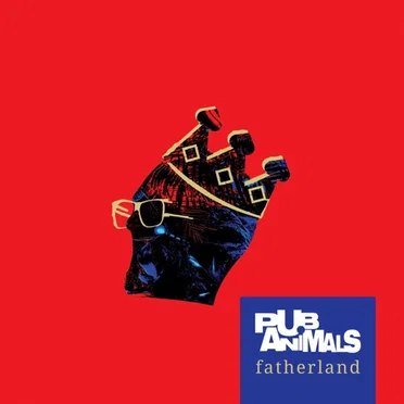 Fatherland by Pub Animals - album cover