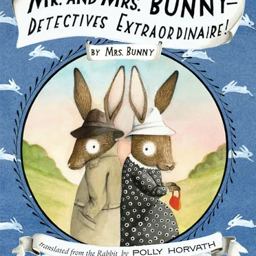 Mr. and Mrs. Bunny - Detectives Extraordinare by Polly Horvath - album cover