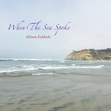 When The Sea Spoke by Allison Eykholt - album cover