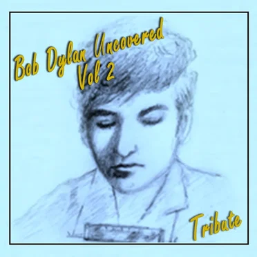 Bob Dylan Uncovered, Vol. 2 by Various Artists - album cover