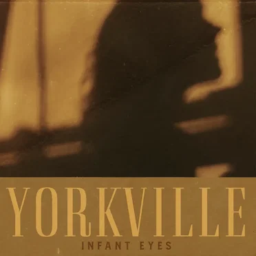 Infant Eyes by Yorkville - album cover