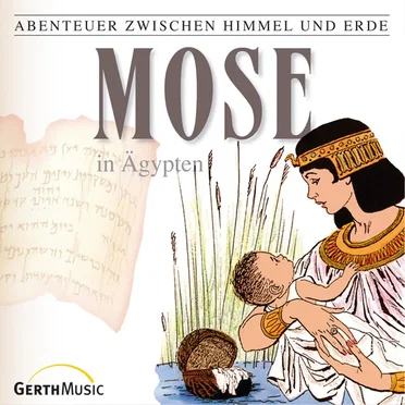 Abenteuer zwischen Himmel und Erde 05 - Mose in Ägypten by Abenteuer zwischen Himmel und Erde - album cover