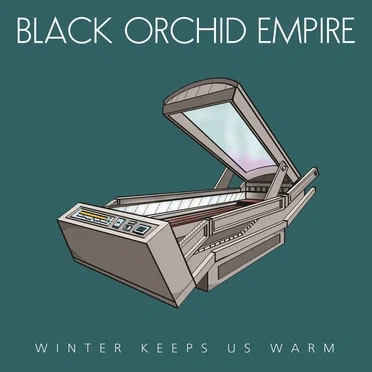 Winter Keeps Us Warm by Black Orchid Empire - album cover