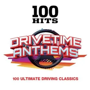 100 Hits: Drivetime Anthems by Various Artists - album cover