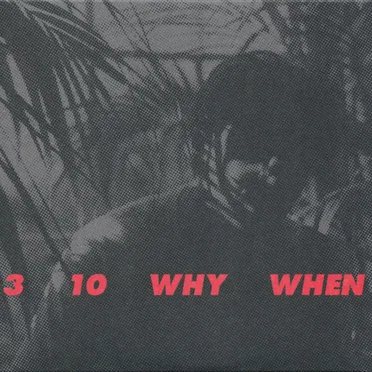 3, 10, Why, When
