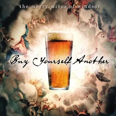 Buy Yourself Another by The Merry Wives of Windsor - album cover