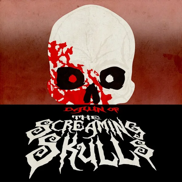 Dawn of the Screaming Skulls