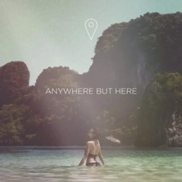 Anywhere But Here