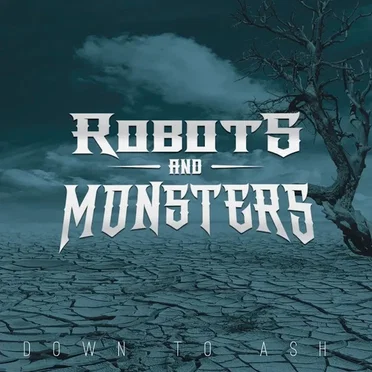 Down to Ash by Robots and Monsters - album cover