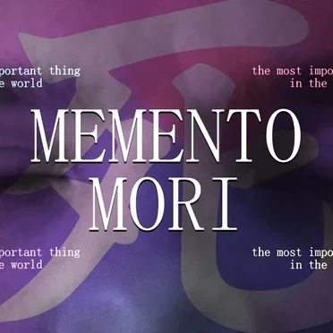 Memento Mori: The Most Important Thing in the World