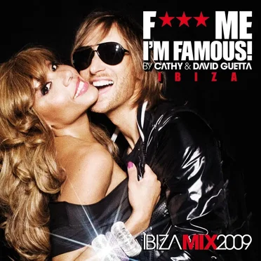 F*** Me I’m Famous! Ibiza Mix 2009