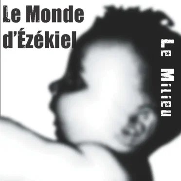 le monde d'ézékiel by Le Milieu - album cover
