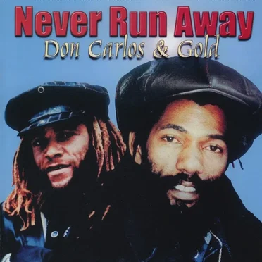 Never Run Away by Don Carlos and Gold - album cover