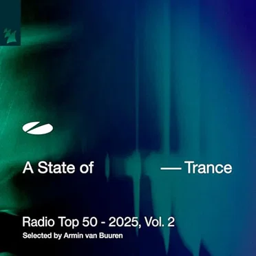 A State of Trance Radio Top 50 - 2025, Vol. 2 (Selected by Armin van Buuren) by Various Artists - album cover