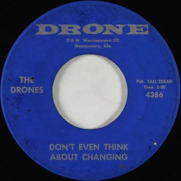Don't Even Think About Changing / When I'm With You by The Drones - album cover