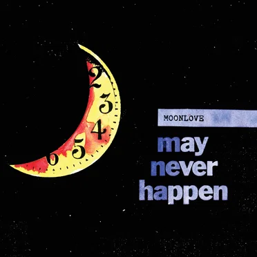 May Never Happen by MoonLove - album cover