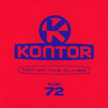 Kontor: Top of the Clubs, Volume 72 by Various Artists - album cover