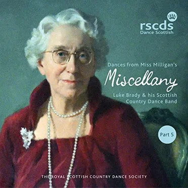Dances from Miss Milligan's Miscellany - Part 5 by Luke Brady & his Scottish Country Dance Band - album cover