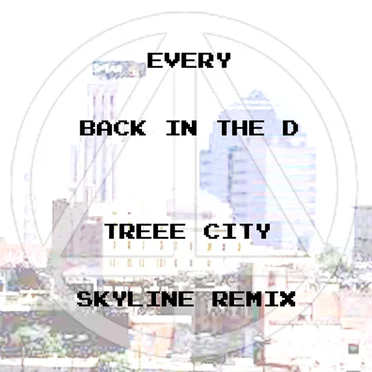 Back in the D (Treee City Skyline Remix) by t̛r̄e̔e͋e͠ ̈c͛i͑t̋y̽ - album cover