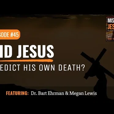 Misquoting Jesus with Bart Ehrman #45, “Did Jesus Predict his Own Death?” by Bart D. Ehrman - album cover