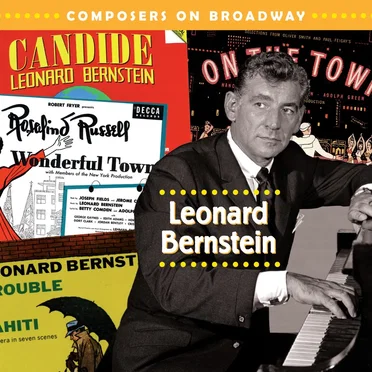 Composers on Broadway: Leonard Bernstein