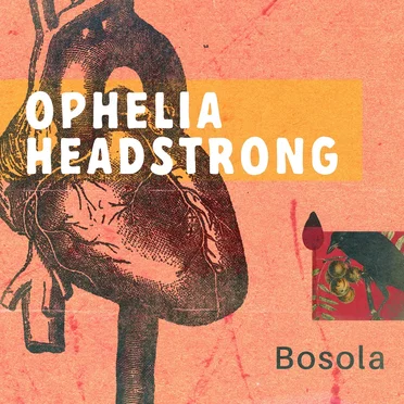 Ophelia Headstrong by Bosola - album cover