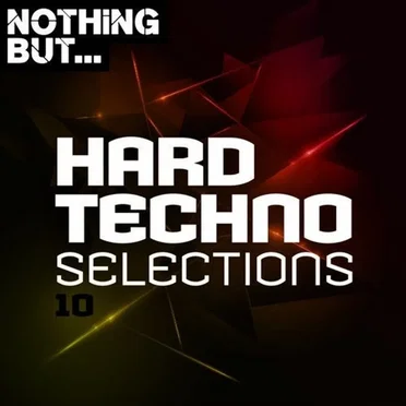Nothing But... Hard Techno Selections Vol. 10 by Various Artists - album cover