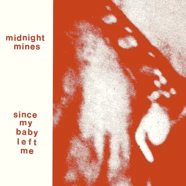 Since My Baby Left Me by Midnight Mines - album cover