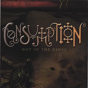 Out of the Ashes by Consumption - album cover