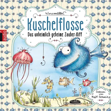 Kuschelflosse: Das unheimlich geheime Zauber-Riff by Nina Müller - album cover