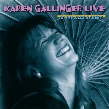 Live at the Jazz Bakery by Karen Gallinger - album cover