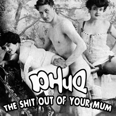 The Shit Out of Your Mum by Phuq - album cover