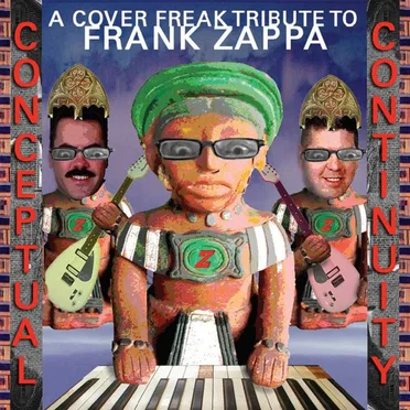 Conceptual Continuity - A Cover Freak Tribute To Frank Zappa by Various Artists - album cover