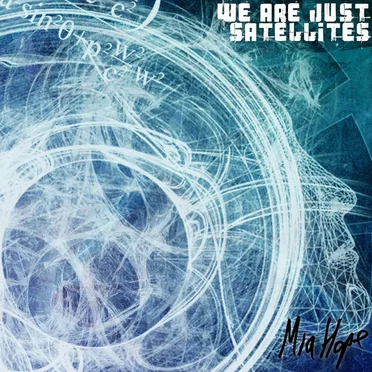 We Are Just Satellites