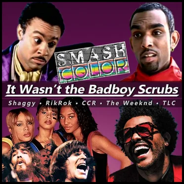 It Wasn’t the Badboy Scrubs (Shaggy vs. Creedence Clearwater Revival vs. The Weeknd vs. TLC)