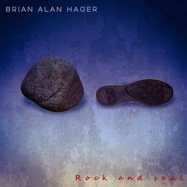 Rock and Soul by Brian Alan Hager - album cover