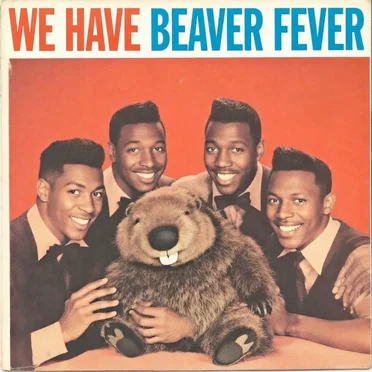 We Have Beaver Fever