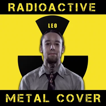 Radioactive (Metal Cover)
