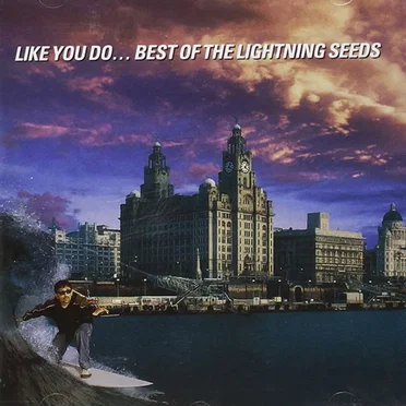 Like You Do… Best of The Lightning Seeds