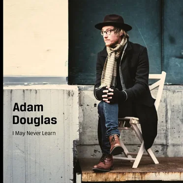 I May Never Learn by Adam Douglas - album cover