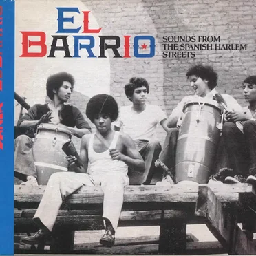 El Barrio: Sounds From The Spanish Harlem Streets by Various Artists - album cover