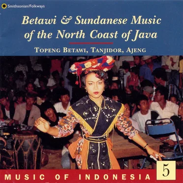Music of Indonesia, Vol. 5: Betawi and Sundanese Music of Java by Various Artists - album cover