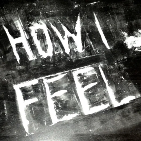 HOW I FEEL
