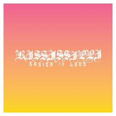 Easier to Love by Kississippi - album cover