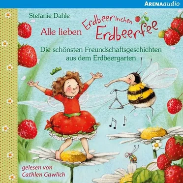 Erdbeerinchen Erdbeerfee - Die schönsten Freundschaftsgeschichten aus dem Erdbeergarten by Stefanie Dahle - album cover