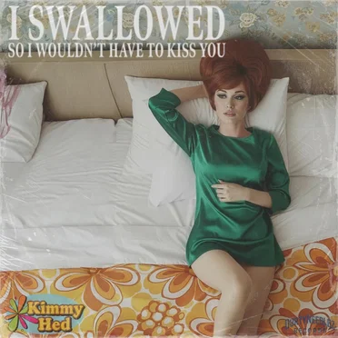 I Swallowed So I Wouldn't Have to Kiss You